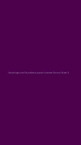 Tampilan Antarmuka Aplikasi Ducatitogel Link Situs Resmi Layanan Customer Service 24jam - 3