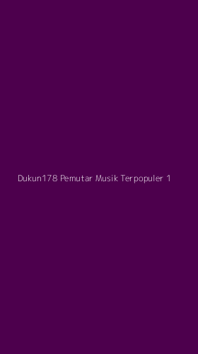Tampilan Antarmuka Aplikasi Dukun178 Pemutar Musik Terpopuler - 1