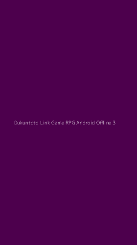 Tampilan Antarmuka Aplikasi Dukuntoto Link Game Rpg Android Offline - 3