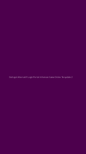 Tampilan Antarmuka Aplikasi Dultogel Alternatif Login Portal Informasi Game Online Terupdate - 2