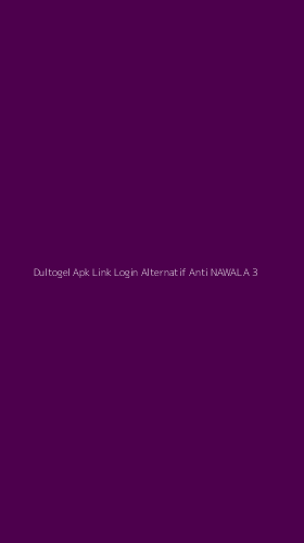 Tampilan Antarmuka Aplikasi Dultogel Apk Link Login Alternatif Anti Nawala - 3