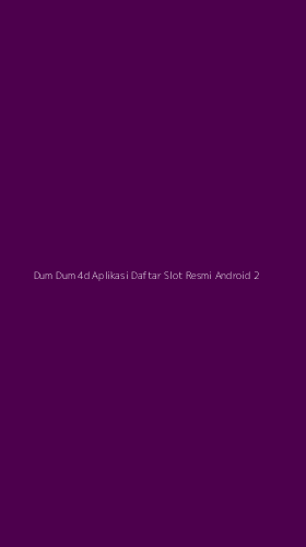 Tampilan Antarmuka Aplikasi Dum Dum 4d Aplikasi Daftar Slot Resmi Android - 2