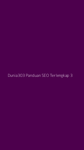 Tampilan Antarmuka Aplikasi Dunia303 Panduan Seo Terlengkap - 3