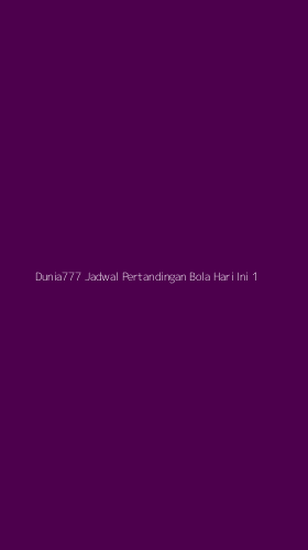 Tampilan Antarmuka Aplikasi Dunia777 Jadwal Pertandingan Bola Hari Ini - 1