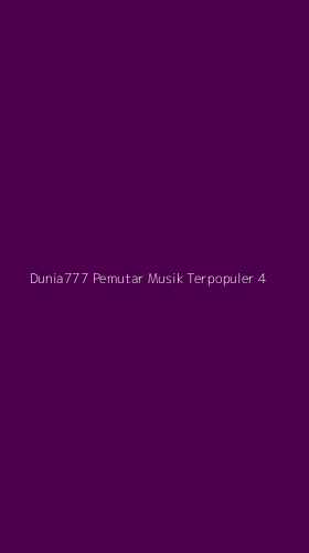 Tampilan Antarmuka Aplikasi Dunia777 Pemutar Musik Terpopuler - 4