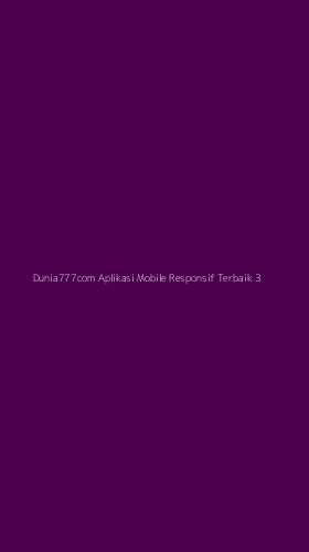 Tampilan Antarmuka Aplikasi Dunia777com Aplikasi Mobile Responsif Terbaik - 3
