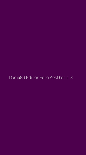 Tampilan Antarmuka Aplikasi Dunia89 Editor Foto Aesthetic - 3