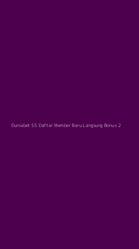 Tampilan Antarmuka Aplikasi Duniabet 55 Daftar Member Baru Langsung Bonus - 2