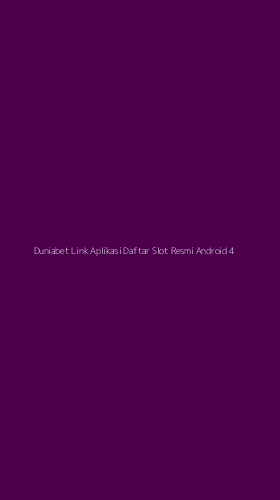 Tampilan Antarmuka Aplikasi Duniabet Link Aplikasi Daftar Slot Resmi Android - 4