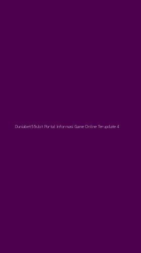 Tampilan Antarmuka Aplikasi Duniabet55slot Portal Informasi Game Online Terupdate - 4