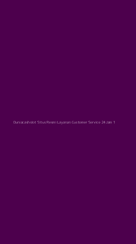 Tampilan Antarmuka Aplikasi Duniacashslot Situs Resmi Layanan Customer Service 24jam - 1