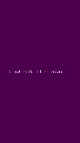 Tampilan Antarmuka Aplikasi Duniahoki Musik Lite Terbaru - 2