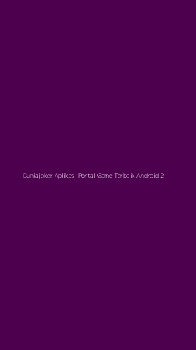 Tampilan Antarmuka Aplikasi Duniajoker Aplikasi Portal Game Terbaik Android - 2