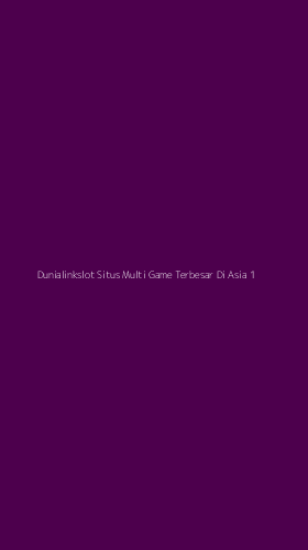 Tampilan Antarmuka Aplikasi Dunialinkslot Situs Multi Game Terbesar Di Asia - 1