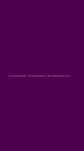 Tampilan Antarmuka Aplikasi Dunialottery88 - Panduan Deposit Dan Withdraw Kilat - 2