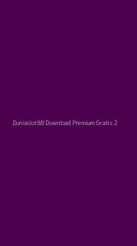Tampilan Antarmuka Aplikasi Duniaslot88 Download Premium Gratis - 2