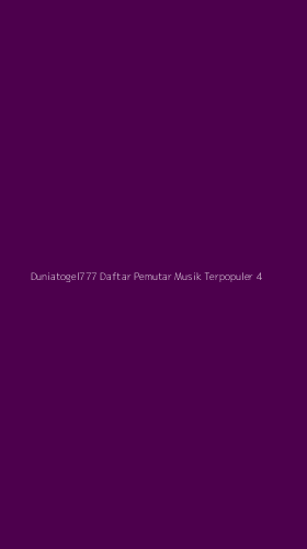 Tampilan Antarmuka Aplikasi Duniatogel777 Daftar Pemutar Musik Terpopuler - 4