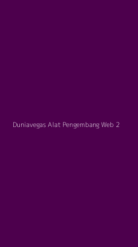 Tampilan Antarmuka Aplikasi Duniavegas Alat Pengembang Web - 2