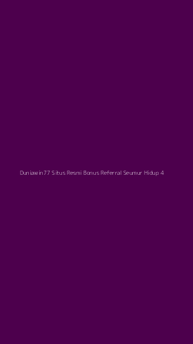 Tampilan Antarmuka Aplikasi Duniawin77 Situs Resmi Bonus Referral Seumur Hidup - 4