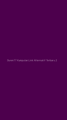 Tampilan Antarmuka Aplikasi Duren77 Kumpulan Link Alternatif Terbaru - 2