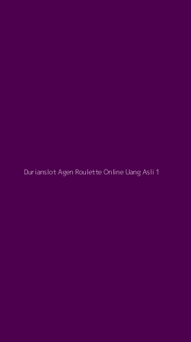 Tampilan Antarmuka Aplikasi Durianslot Agen Roulette Online Uang Asli - 1