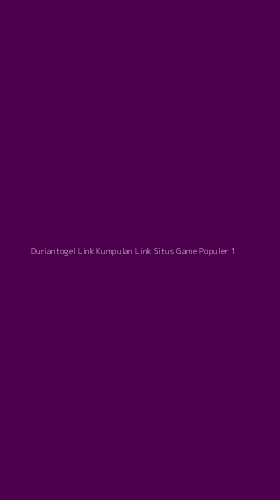 Tampilan Antarmuka Aplikasi Duriantogel Link Kumpulan Link Situs Game Populer - 1