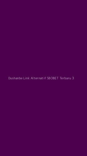 Tampilan Antarmuka Aplikasi Dushanbe Link Alternatif Sbobet Terbaru - 3