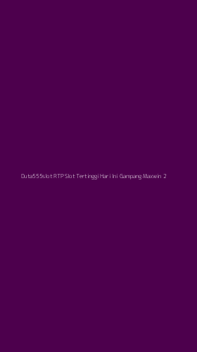 Tampilan Antarmuka Aplikasi Duta555slot Rtp Slot Tertinggi Hari Ini Gampang Maxwin - 2