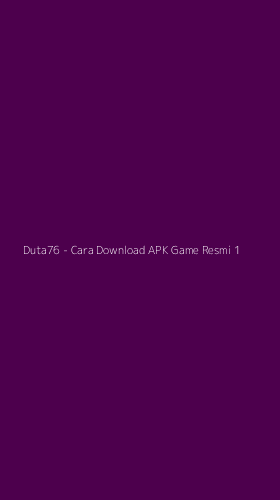 Tampilan Antarmuka Aplikasi Duta76 - Cara Download APK Game Resmi - 1