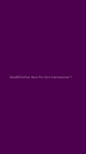 Tampilan Antarmuka Aplikasi Duta88 Daftar Akun Pro Slot Internasional - 1
