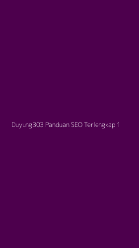 Tampilan Antarmuka Aplikasi Duyung303 Panduan Seo Terlengkap - 1