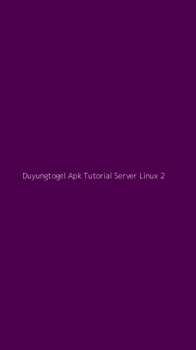 Tampilan Antarmuka Aplikasi Duyungtogel Apk Tutorial Server Linux - 2