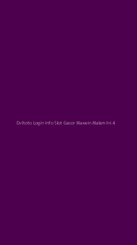 Tampilan Antarmuka Aplikasi Dvltoto Login Info Slot Gacor Maxwin Malam Ini - 4