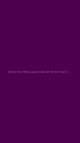 Tampilan Antarmuka Aplikasi Dvltoto Situs Resmi Layanan Customer Service 24jam - 2