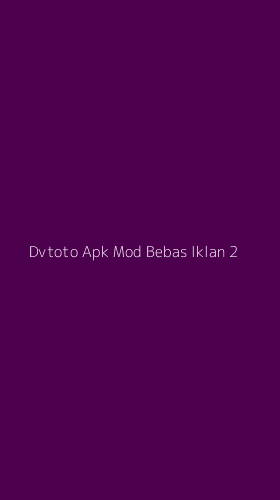 Tampilan Antarmuka Aplikasi Dvtoto Apk Mod Bebas Iklan - 2