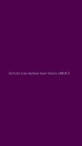 Tampilan Antarmuka Aplikasi Dvttoto Com Aplikasi Kasir Gratis Umkm - 3