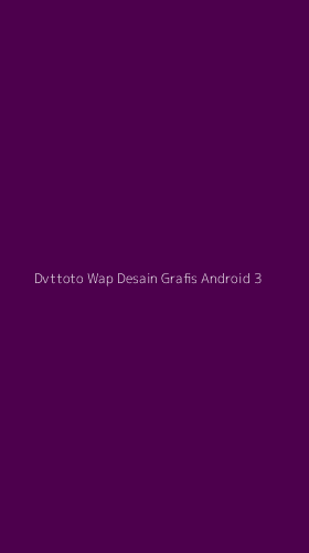 Tampilan Antarmuka Aplikasi Dvttoto Wap Desain Grafis Android - 3
