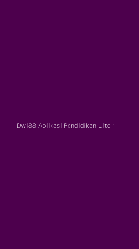 Tampilan Antarmuka Aplikasi Dwi88 Aplikasi Pendidikan Lite - 1
