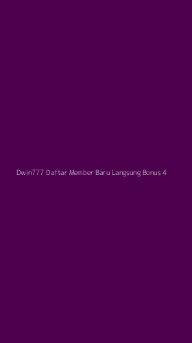Tampilan Antarmuka Aplikasi Dwin777 Daftar Member Baru Langsung Bonus - 4