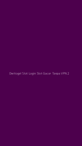 Tampilan Antarmuka Aplikasi Dwitogel Slot Login Slot Gacor Tanpa Vpn - 2