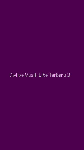 Tampilan Antarmuka Aplikasi Dwlive Musik Lite Terbaru - 3