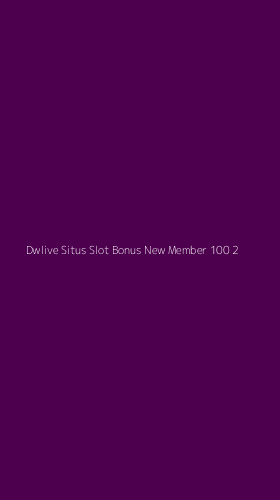 Tampilan Antarmuka Aplikasi Dwlive Situs Slot Bonus New Member 100 - 2