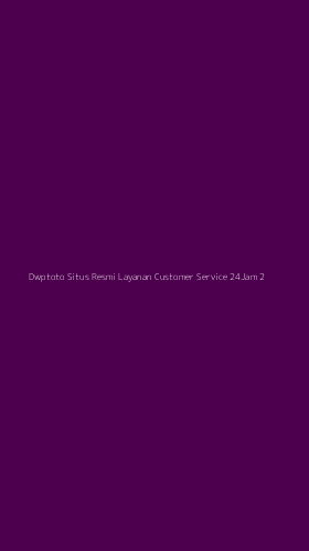 Tampilan Antarmuka Aplikasi Dwptoto Situs Resmi Layanan Customer Service 24jam - 2