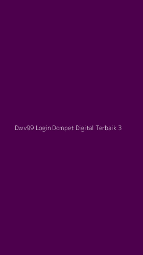 Tampilan Antarmuka Aplikasi Dwv99 Login Dompet Digital Terbaik - 3