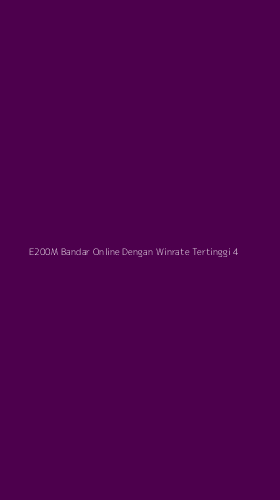 Tampilan Antarmuka Aplikasi E200m Bandar Online Dengan Winrate Tertinggi - 4