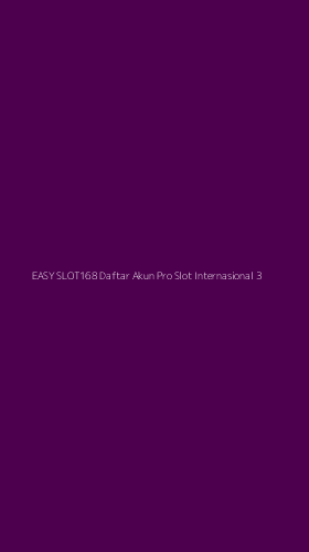 Tampilan Antarmuka Aplikasi Easy Slot168 Daftar Akun Pro Slot Internasional - 3