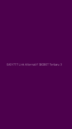 Tampilan Antarmuka Aplikasi Easy777 Link Alternatif Sbobet Terbaru - 3