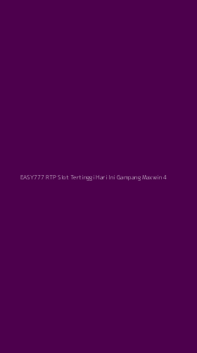 Tampilan Antarmuka Aplikasi Easy777 Rtp Slot Tertinggi Hari Ini Gampang Maxwin - 4