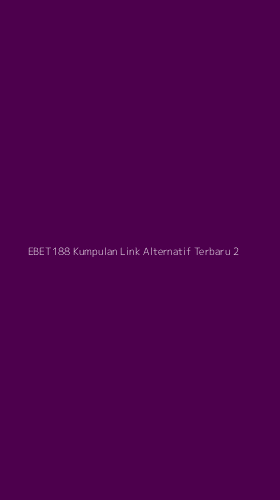 Tampilan Antarmuka Aplikasi Ebet188 Kumpulan Link Alternatif Terbaru - 2