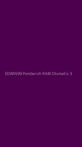 Tampilan Antarmuka Aplikasi Edwin99 Pembersih Ram Otomatis - 3